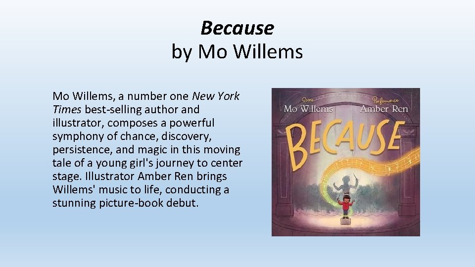 Because by Mo Willems, a number one New York Times best-selling author and illustrator,