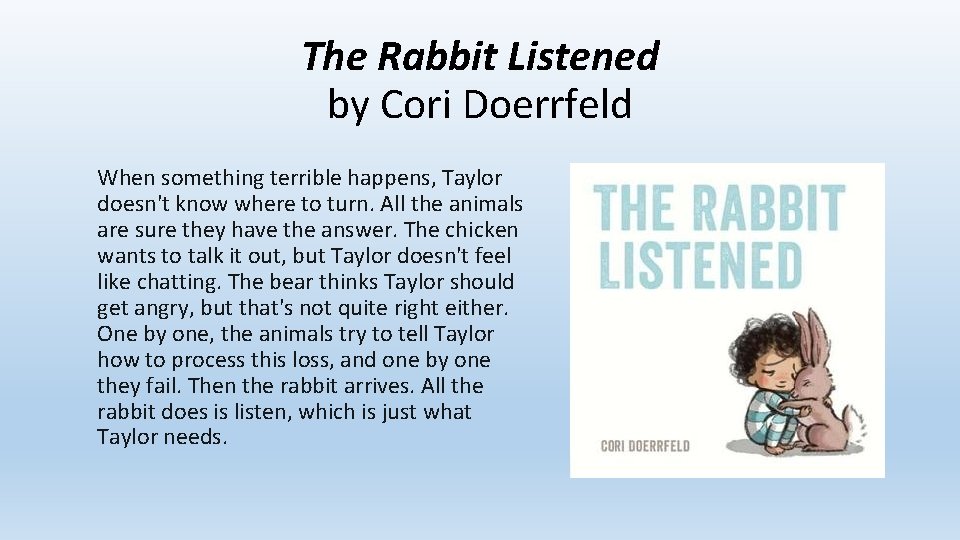 The Rabbit Listened by Cori Doerrfeld When something terrible happens, Taylor doesn't know where
