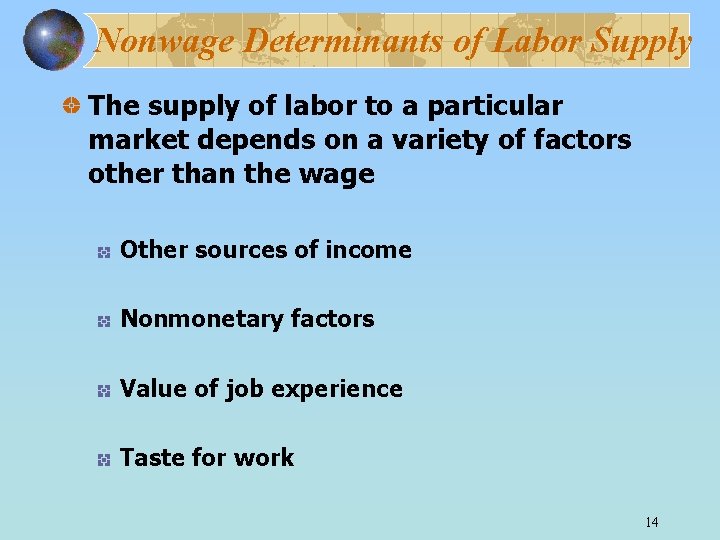 Nonwage Determinants of Labor Supply The supply of labor to a particular market depends