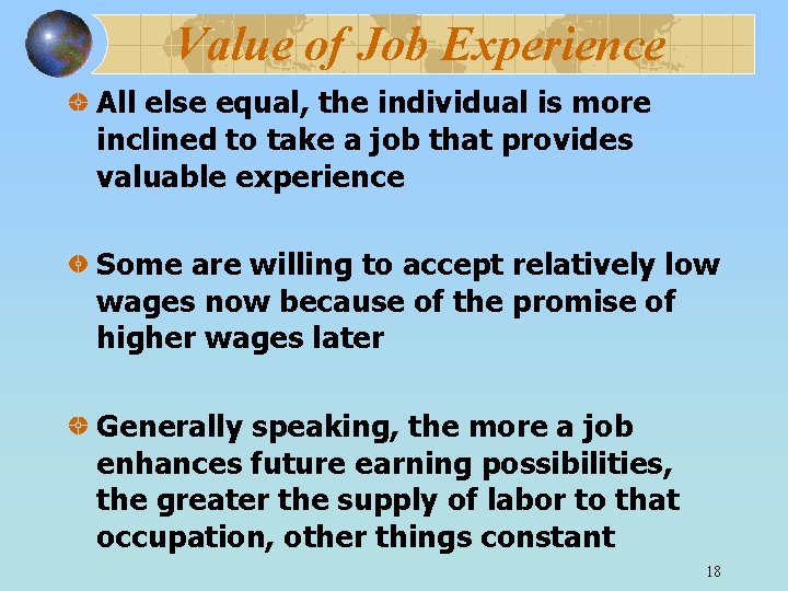 Value of Job Experience All else equal, the individual is more inclined to take