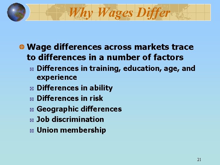 Why Wages Differ Wage differences across markets trace to differences in a number of