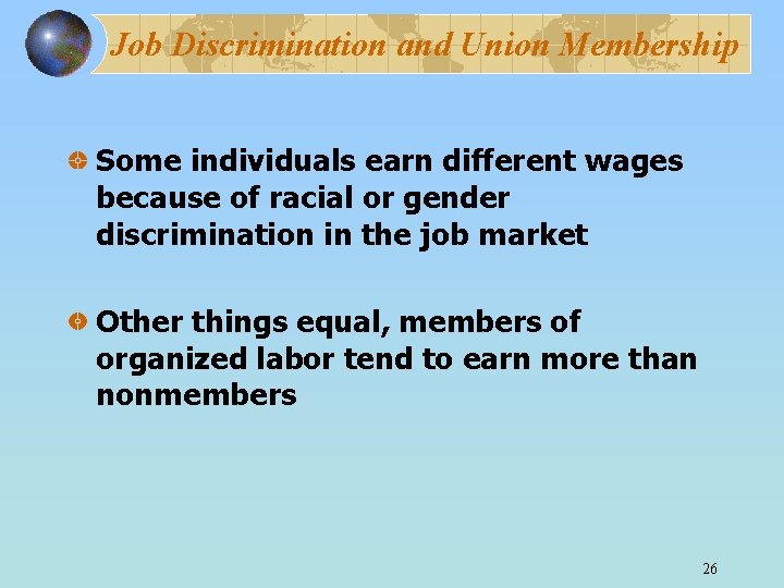 Job Discrimination and Union Membership Some individuals earn different wages because of racial or
