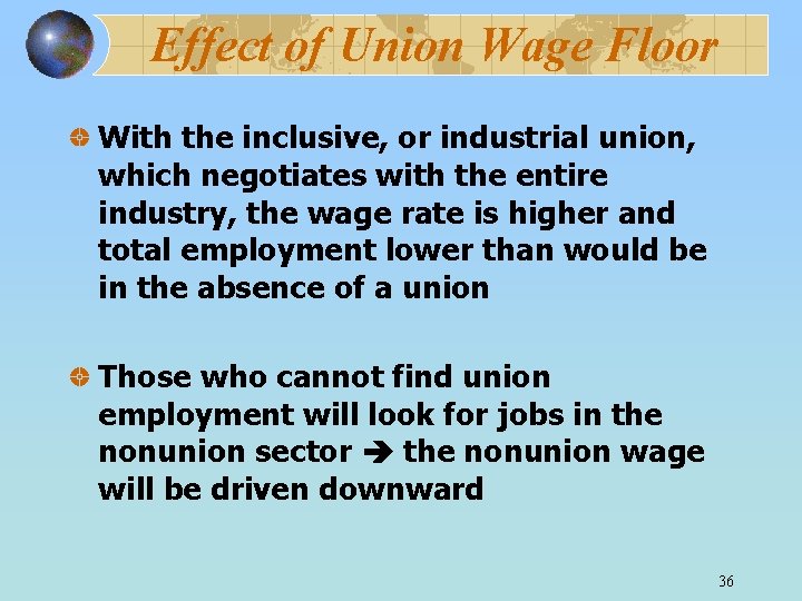 Effect of Union Wage Floor With the inclusive, or industrial union, which negotiates with