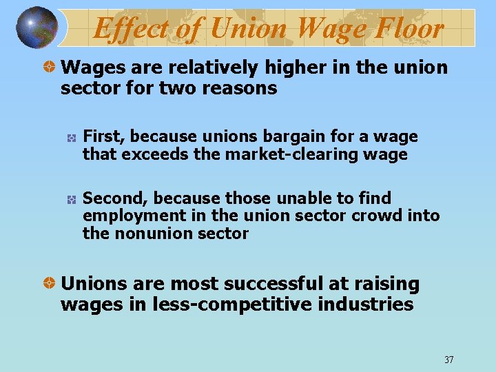 Effect of Union Wage Floor Wages are relatively higher in the union sector for