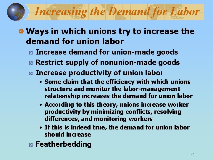 Increasing the Demand for Labor Ways in which unions try to increase the demand
