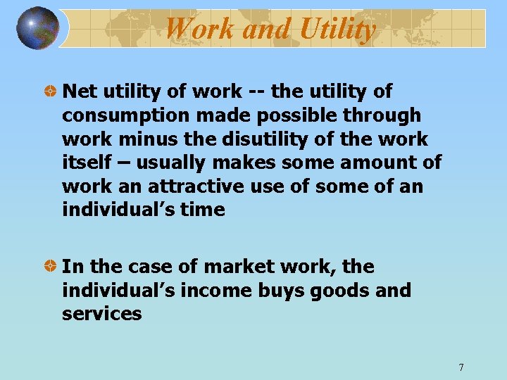 Work and Utility Net utility of work -- the utility of consumption made possible