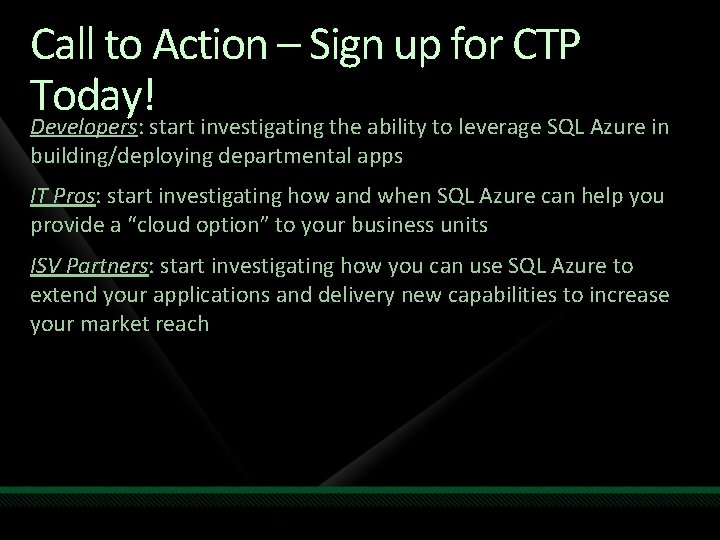 Call to Action – Sign up for CTP Today! Developers: start investigating the ability