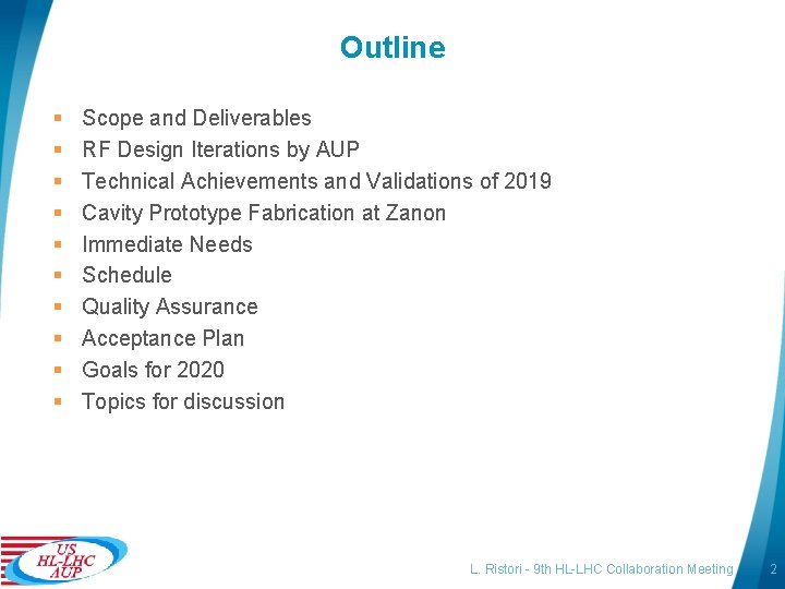 Outline § § § § § Scope and Deliverables RF Design Iterations by AUP