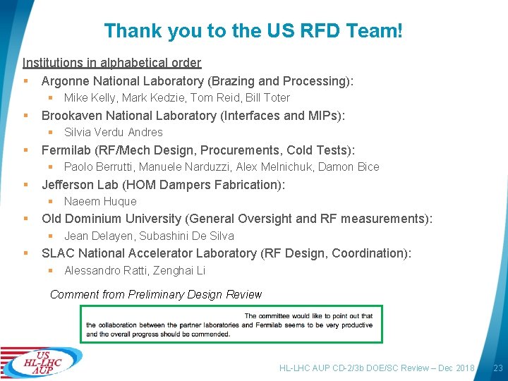 Thank you to the US RFD Team! Institutions in alphabetical order § Argonne National