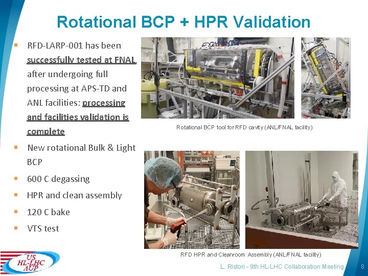 Rotational BCP + HPR Validation § RFD-LARP-001 has been successfully tested at FNAL, after