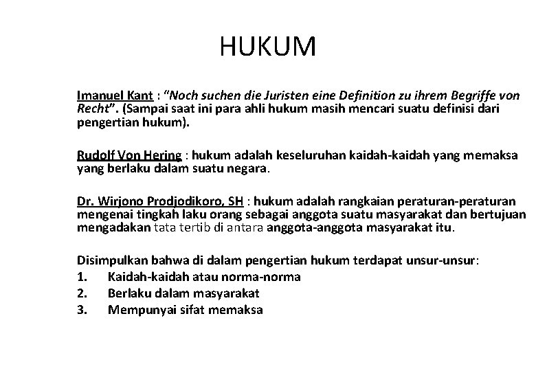 HUKUM Imanuel Kant : “Noch suchen die Juristen eine Definition zu ihrem Begriffe von