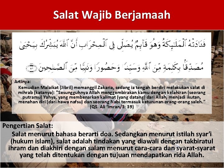 Salat Wajib Berjamaah Artinya: Kemudian Malaikat (Jibril) memanggil Zakaria, sedang ia tengah berdiri melakukan