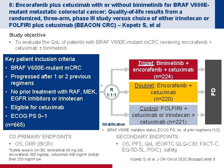 8: Encorafenib plus cetuximab with or without binimetinib for BRAF V 600 Emutant metastatic
