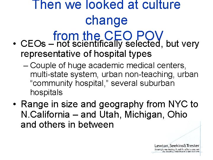  • Then we looked at culture change from the CEO POV CEOs –