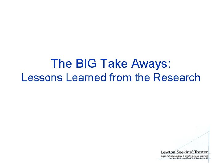 The BIG Take Aways: Lessons Learned from the Research 