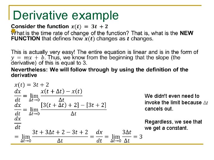 Derivative example n We didn't even need to invoke the limit because Dt cancels