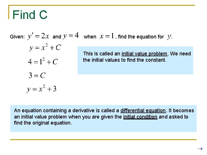 Find C Given: and when , find the equation for . This is called