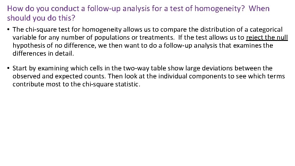 How do you conduct a follow-up analysis for a test of homogeneity? When should