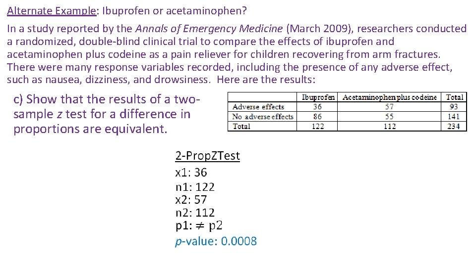 Alternate Example: Ibuprofen or acetaminophen? In a study reported by the Annals of Emergency