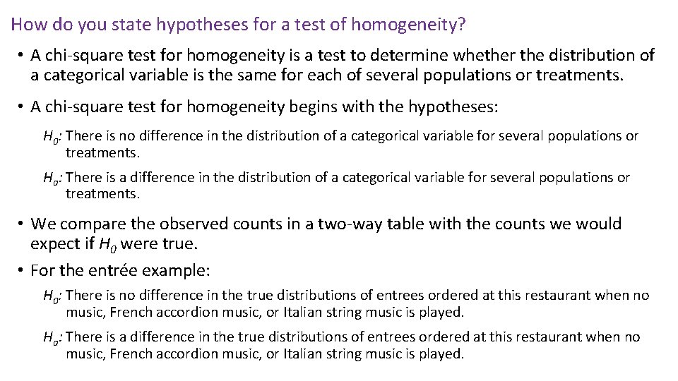 How do you state hypotheses for a test of homogeneity? • A chi-square test