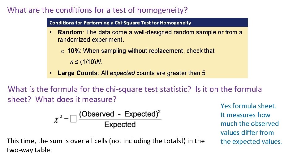What are the conditions for a test of homogeneity? Conditions for Performing a Chi-Square