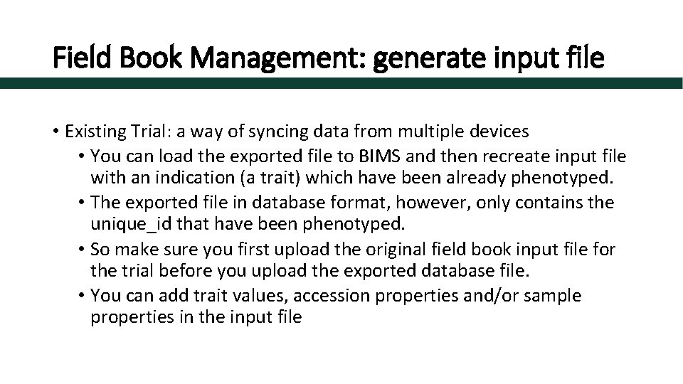 Field Book Management: generate input file • Existing Trial: a way of syncing data