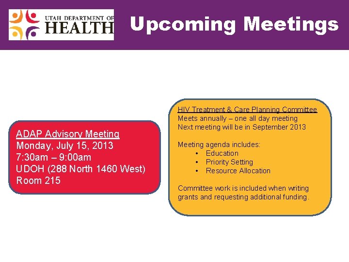 Upcoming Meetings ADAP Advisory Meeting Monday, July 15, 2013 7: 30 am – 9: