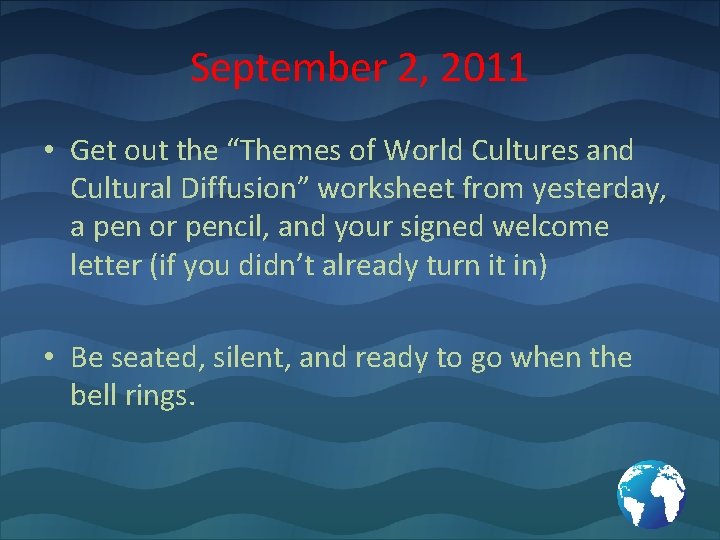 September 2, 2011 • Get out the “Themes of World Cultures and Cultural Diffusion”
