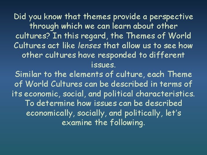 Did you know that themes provide a perspective through which we can learn about