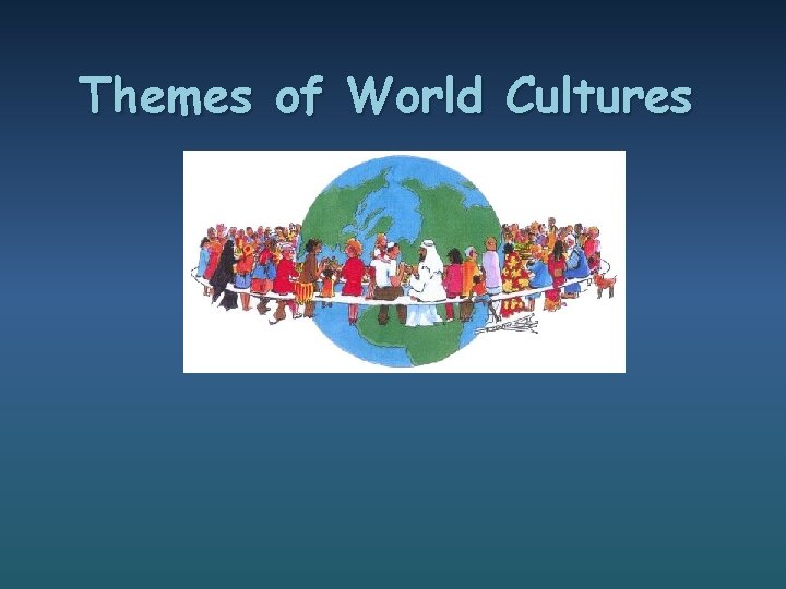 Themes of World Cultures 