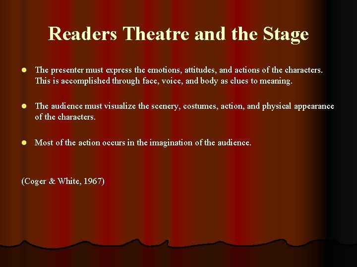 Readers Theatre and the Stage l The presenter must express the emotions, attitudes, and