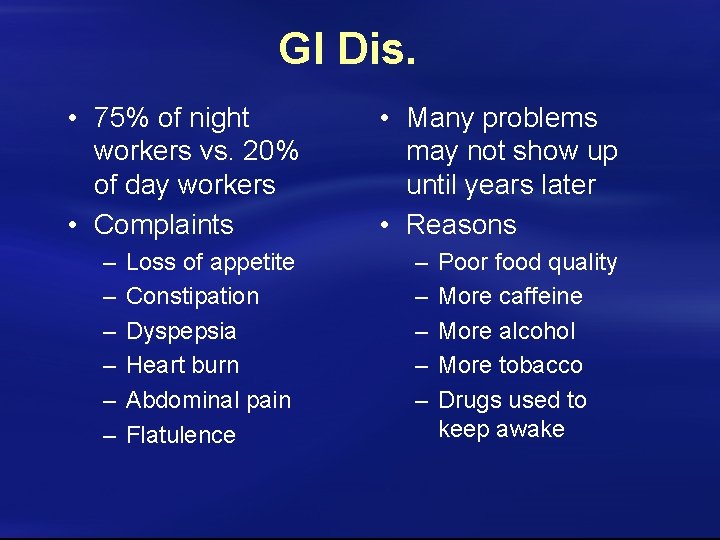 GI Dis. • 75% of night workers vs. 20% of day workers • Complaints