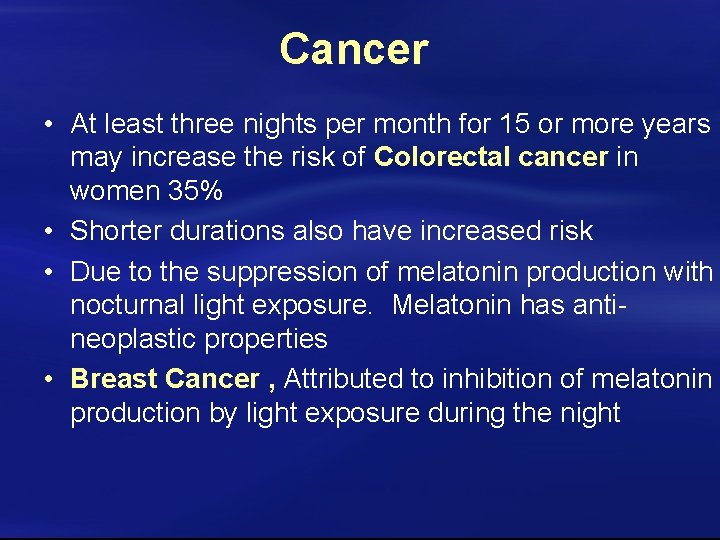 Cancer • At least three nights per month for 15 or more years may