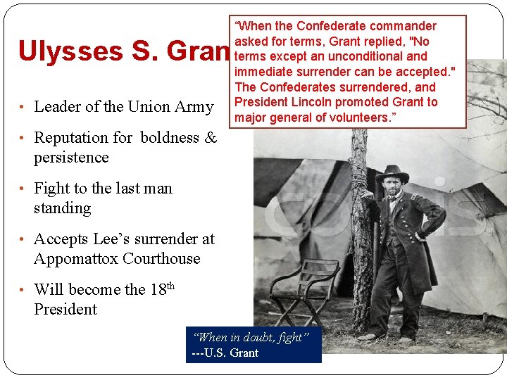 “When the Confederate commander asked for terms, Grant replied, "No terms except an unconditional