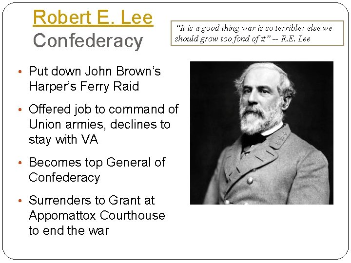 Robert E. Lee Confederacy “It is a good thing war is so terrible; else