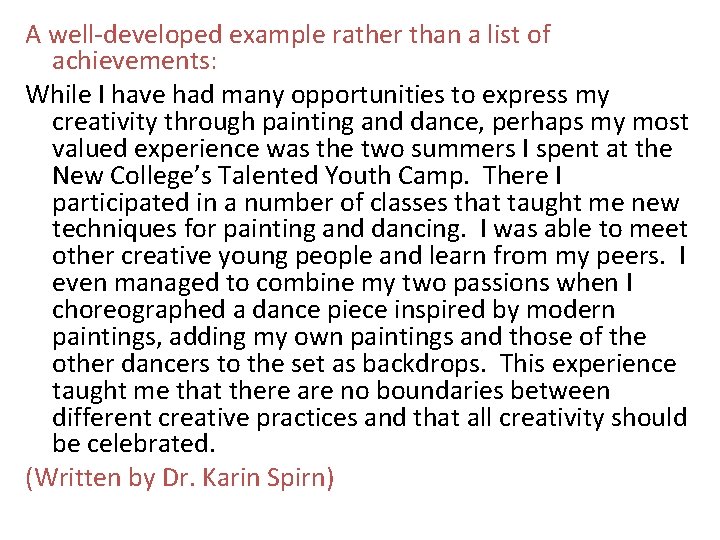 A well-developed example rather than a list of achievements: While I have had many