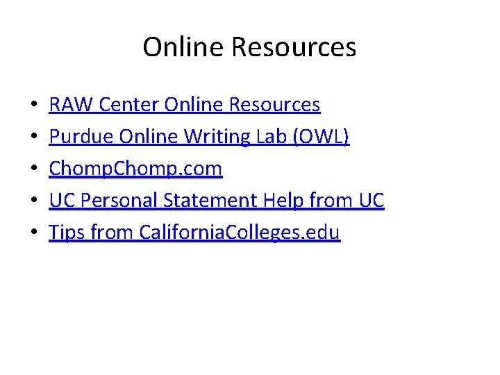 Online Resources • • • RAW Center Online Resources Purdue Online Writing Lab (OWL)