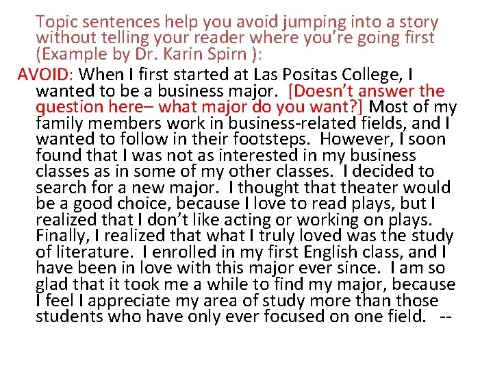 Topic sentences help you avoid jumping into a story without telling your reader where