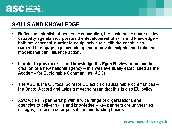 SKILLS AND KNOWLEDGE • Reflecting established academic convention, the sustainable communities capability agenda incorporates