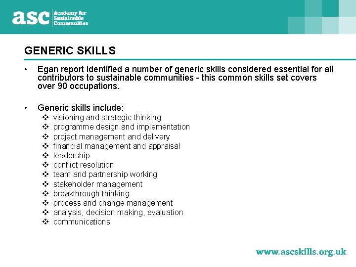 GENERIC SKILLS • Egan report identified a number of generic skills considered essential for