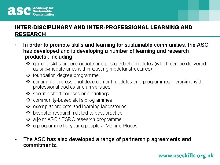 INTER-DISCIPLINARY AND INTER-PROFESSIONAL LEARNING AND RESEARCH • In order to promote skills and learning