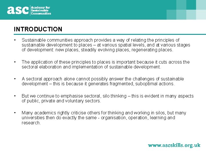 INTRODUCTION • Sustainable communities approach provides a way of relating the principles of sustainable