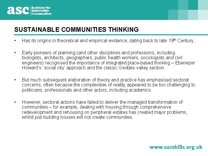 SUSTAINABLE COMMUNITIES THINKING • Has its origins in theoretical and empirical evidence, dating back