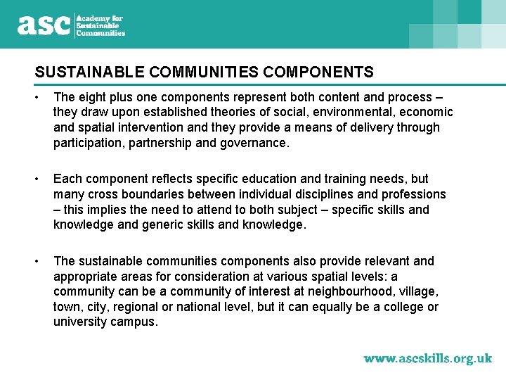 SUSTAINABLE COMMUNITIES COMPONENTS • The eight plus one components represent both content and process