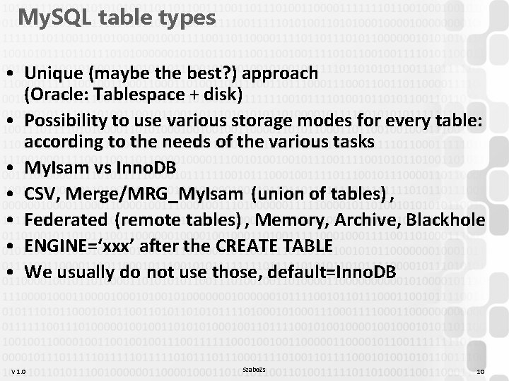 My. SQL table types • Unique (maybe the best? ) approach (Oracle: Tablespace + My. SQL table types • Unique (maybe the best? ) approach (Oracle: Tablespace +