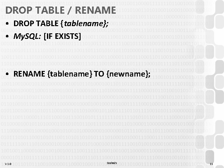 DROP TABLE / RENAME • DROP TABLE {tablename}; • My. SQL: [IF EXISTS] •