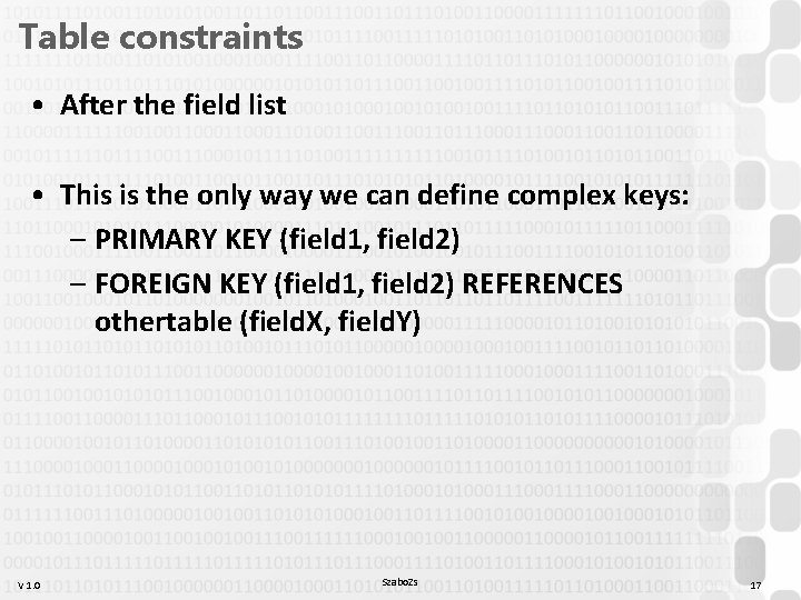 Table constraints • After the field list • This is the only way we Table constraints • After the field list • This is the only way we