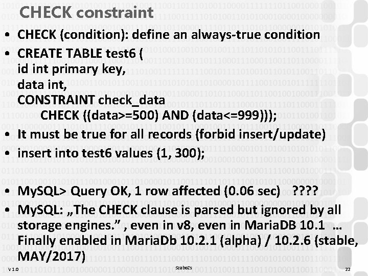 CHECK constraint • CHECK (condition): define an always-true condition • CREATE TABLE test 6 CHECK constraint • CHECK (condition): define an always-true condition • CREATE TABLE test 6