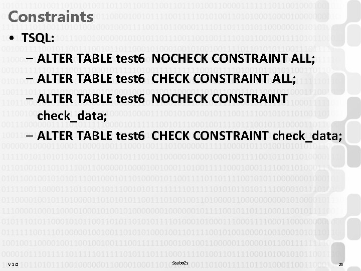 Constraints • TSQL: – ALTER TABLE test 6 check_data; – ALTER TABLE test 6 Constraints • TSQL: – ALTER TABLE test 6 check_data; – ALTER TABLE test 6