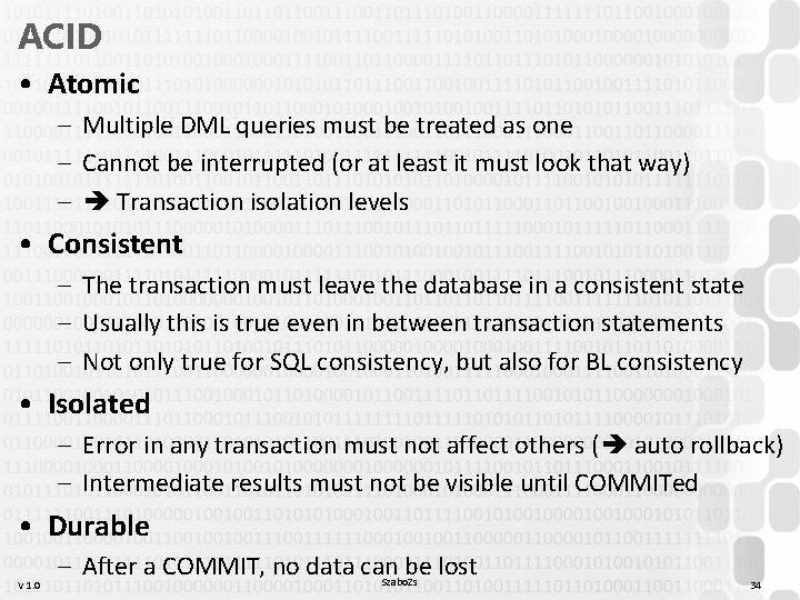 ACID • Atomic – Multiple DML queries must be treated as one – Cannot ACID • Atomic – Multiple DML queries must be treated as one – Cannot